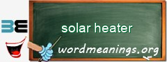 WordMeaning blackboard for solar heater